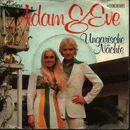 Adam & Eve - Ungarische Nächte