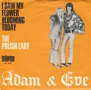 Adam & Eve - I Saw My Flower Blooming Today / The Polish Lady