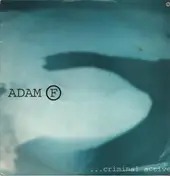 Adam F - Criminal Active