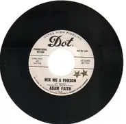 Adam Faith - Mix Me A Person / Don't That Beat All