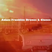 Adam Franklin - Drones And Clones: 10..
