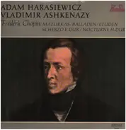 Adam Harasiewicz / Vladimir Ashkenazy - Chopin: Mazurkas, Balladen, Etuden