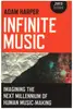 Book - Adam Harper - Infinite Music: Imagining the Next Millennium of Human Music-Making