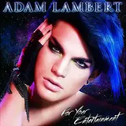 Adam Lambert - For Your Entertainment