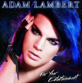 Adam Lambert - For Your Entertainment