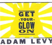 Adam Levy - Get Your Glow On