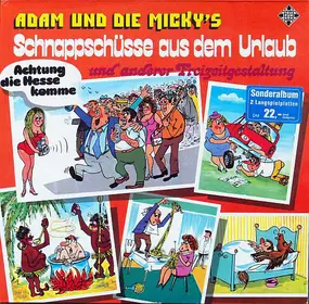 Adam und Die Micky's - Achtung Die Hesse Komme! / Schnappschüsse Aus Dem Urlaub Und Anderer Freizeitgestaltung