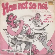 7inch Vinyl Single - Adam Und Die Micky's - Hau Net So Nei (How Do You Do)