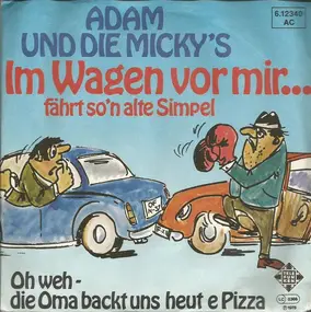 Adam und Die Micky's - Im Wagen Vor Mir ... Fährt So'n Alte Simple