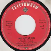 7inch Vinyl Single - Adam Und Die Micky's - Hau Net So Nei (How Do You Do)