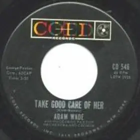 Adam Wade - Take A Good Care Of Her / Too Far