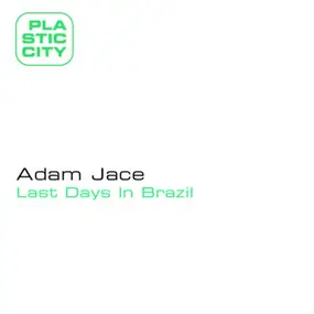 Adam Jace - Last Days in Brazil