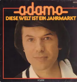 Adamo - Diese Welt Ist Ein Jahrmarkt