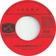 7inch Vinyl Single - Adamo - Si Le Ciel Est Amoureux De Toi / Oui La Mer... A Versé Tant D'Amour Dans Le Creux De Ses Vagues Le Temps D'Un Été