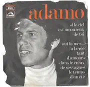 7inch Vinyl Single - Adamo - Si Le Ciel Est Amoureux De Toi / Oui La Mer... A Berçé Tant D'amours Dans Le Creux De Ses Vagues Le Temps D'un Été