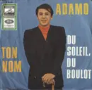 7'' - Adamo - Ton Nom / Du Soleil, Du Boulot