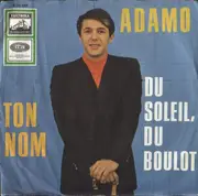 7'' - Adamo - Ton Nom / Du Soleil, Du Boulot