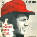 7inch Vinyl Single - Adamo - Et T'oublier / Nous