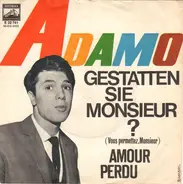 Adamo - Gestatten Sie Monsieur ? (Vous Permettez, Monsieur) / Amour Perdu