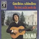 7inch Vinyl Single - Adamo - Gute Reise, Schöne Rose