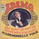 7inch Vinyl Single - Adamo - J'ai Tant De Reves Dans Mes Bagages / Mademoiselle Vous
