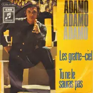 Adamo - Les Gratte-Ciel / Tu Ne Le Sauras Pas