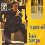 Adamo - Les Gratte-Ciel / Tu Ne Le Sauras Pas