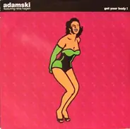 Adamski - Get Your Body !