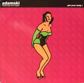 Adamski - Get Your Body !