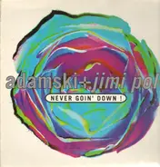 Adamski + Jimi Polo / Adamski + Soho - Never Goin' Down!