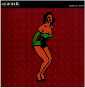 Adamski - Get Your Body !