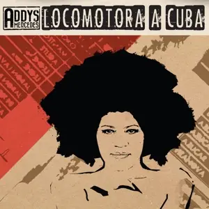 Addys Mercedes - Locomotora a Cuba