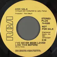 Addi Sala - I've Never Been Loved Like This Before