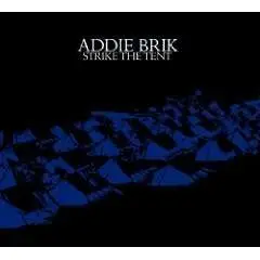 Addie Brik - Strike the Tent