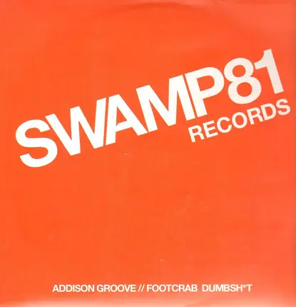 Addison Groove - Footcrab / Dumbsh*t