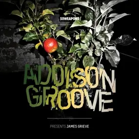 Addison Groove - Presents James Grieve