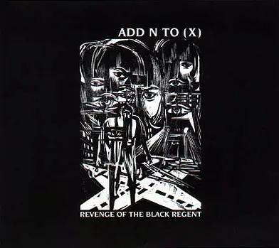 Add N To (X) - Revenge Of The Black Regent