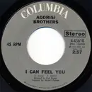 7inch Vinyl Single - Addrisi Brothers - I Can Feel You / One Last Time