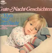 Gute Nacht Geschichten - Gute Nacht Geschichten - Mutti sagt gute Nacht