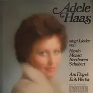 Adele Haas - singt Lieder von Haydn, Mozart, Beethoven, Schubert