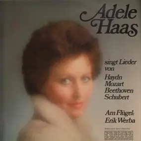 Adele Haas - singt Lieder von Haydn, Mozart, Beethoven, Schubert