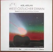 Adil Arslan , Carlo Domeniconi - West-Östlicher Diwan - Semah-Stücke Für Saz Und Kleines Orchester