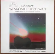 LP - Adil Arslan , Carlo Domeniconi - West-Östlicher Diwan - Semah-Stücke Für Saz Und Kleines Orchester