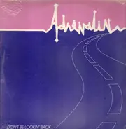 Adrenalin - Don't Be Lookin' Back