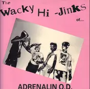 Adrenalin O.D. - The Wacky Hi-Jinks Of Adrenalin O.D.