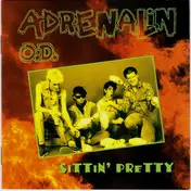 Adrenalin O.D. - Sittin' Pretty