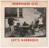 7inch Vinyl Single - Adrenalin O.D. - Let's Barbeque - RARE