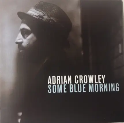 Adrian Crowley - Some Blue Morning