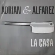 Adrian & Alfarez - La Casa