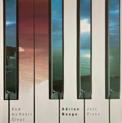 Adrian Neagu - How My Heart Sings